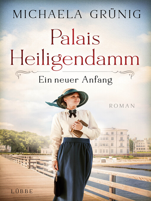 Title details for Palais Heiligendamm--Ein neuer Anfang by michaela Grünig - Available